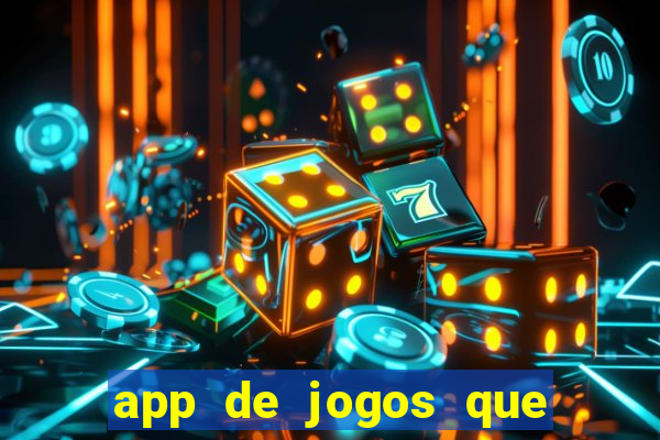 app de jogos que dao dinheiro de verdade